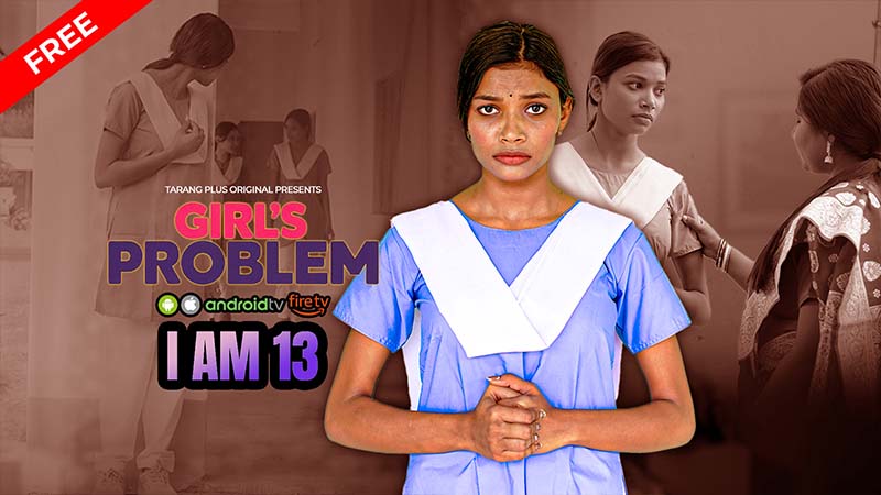 Girl's Problem Ep-3 : I Am 13
